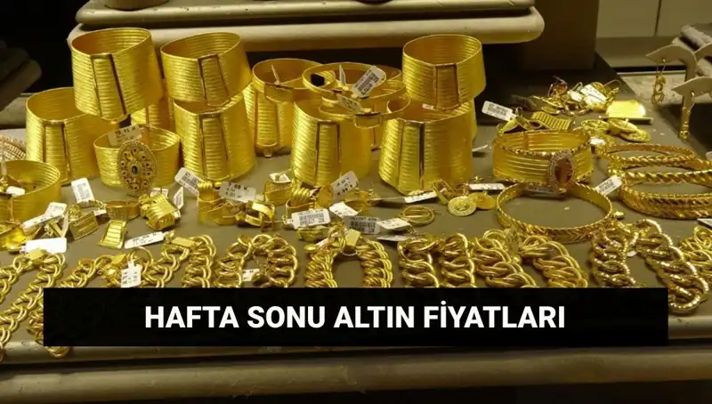 Hafta Sonu Altın Fiyatları: Çeyrek ve Gram Altında son Durum Ne?