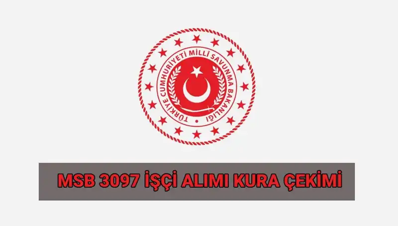 MSB 3097 Sürekli İşçi Alımı Kura Çekimi Detayları Açığa Çıktı