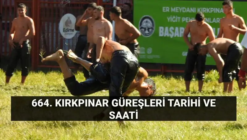 Kırkpınar Güreşleri: 664. Tarihi İle Dikkatleri Üzerine Çekiyor!