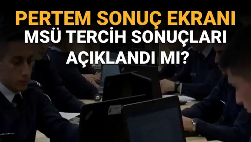 2025 Milli Savunma Üniversitesi Tercih Sonuçları Açıklanıyor: Ne Zaman?