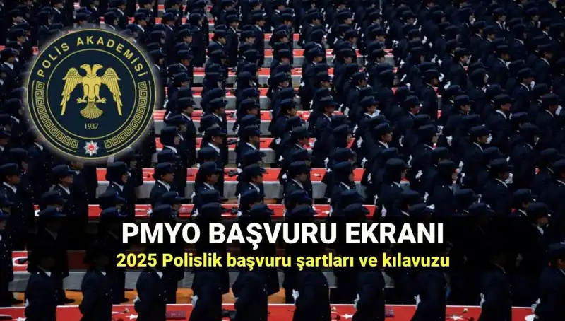 2025 PMYO Başvuru Süreci: Polis Olmak İsteyenler İçin Gerekenler