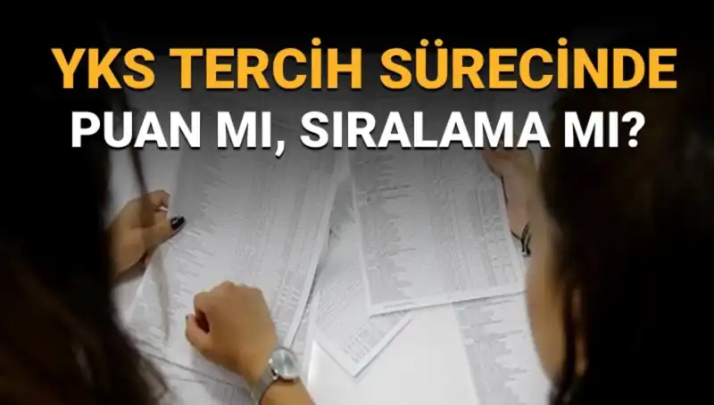 YKS Tercih Sürecinde Kritik İkilem: Puan mı, Sıralama mı Tercih Edilmeli?