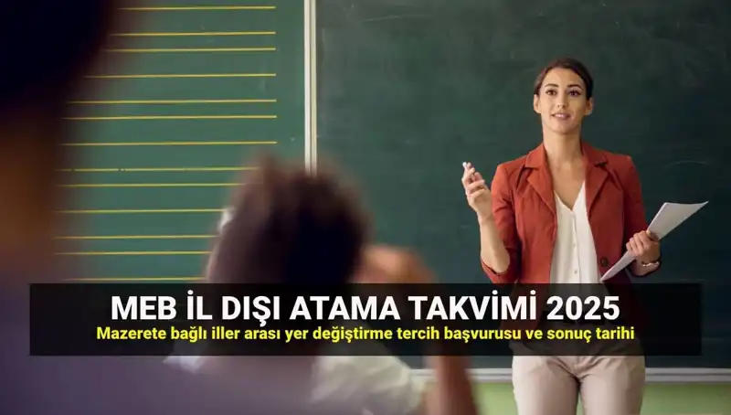 2025 MEB İller Arası Atama Takvimi Açıkladı: Sıra Dışı Gelişmeler Bekleniyor