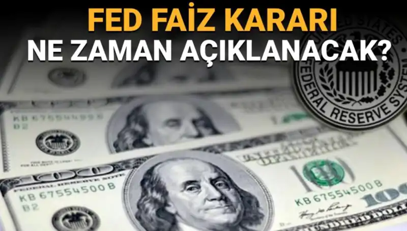 FED Toplantısında Faiz Kararı: Merakla Beklenen Tarih ve Saat Açıklandı!
