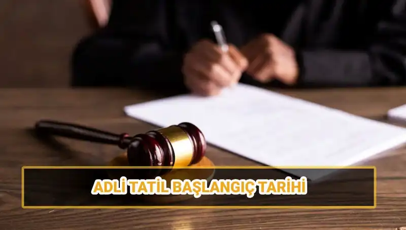 2025 Adli Tatil Tarihleri: Hangi Davalar Etkilenecek?